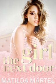 Title: The Girl Next Door, Author: Matilda Martel