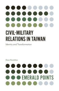 Title: Civil-Military Relations in Taiwan, Author: Dean Karalekas