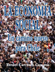 Title: LA ECONOMIA SOCIAL UN CAMINO NUEVO PARA CHILE, Author: Gustavo Ruz Zanartu