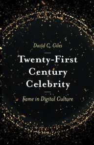 Title: Twenty-First Century Celebrity, Author: David C. Giles