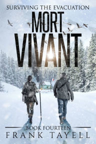 Title: Surviving The Evacuation, Book 14: Mort Vivant, Author: Frank Tayell