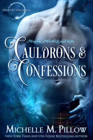 Title: Cauldrons and Confessions, Author: Michelle M. Pillow