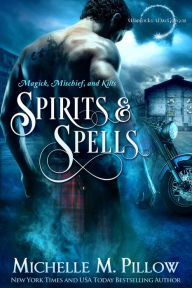 Title: Spirits and Spells, Author: Michelle M. Pillow