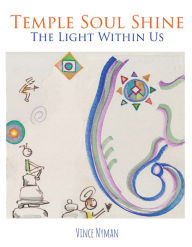 Title: Temple Soul Shine: The Light Within Us, Author: Vince Nyman