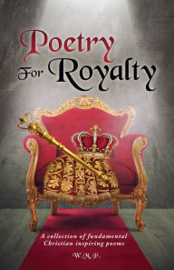 Title: POETRY FOR ROYALTY, Author: W.M.P.