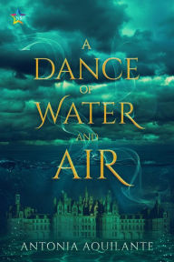 Title: A Dance of Water and Air, Author: Antonia Aquilante