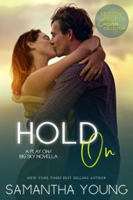 Title: Hold On: A Play On/Big Sky Novella, Author: Samantha Young