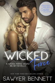 Title: Wicked Force: A Wicked Horse Vegas/Big Sky Novella, Author: Sawyer Bennett