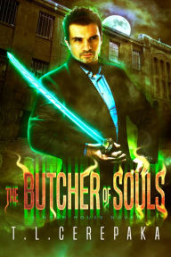 Title: The Butcher of Souls, Author: T.L. Cerepaka