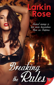 Title: Breaking the Rules, Author: Larkin Rose