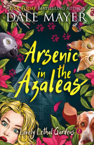 Title: Arsenic in the Azaleas, Author: Dale Mayer