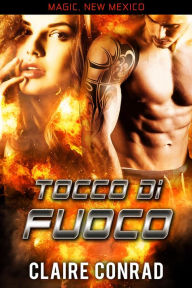Title: Tocco di Fuoco, Author: Claire Conrad