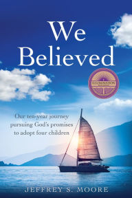 Title: We Believed, Author: Jeffrey S. Moore