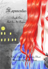 Title: Rapunculus Book One: And So It Begins, Author: Arthur Short