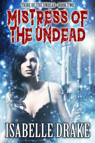 Title: Mistress of the Undead, Author: Isabelle Drake
