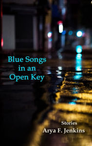 Title: Blue songs in an open key, Author: Arya F. Jenkins