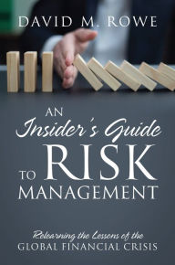 Title: An Insider's Guide to Risk Management, Author: David M. Rowe