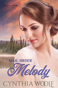 Title: Mail Order Melody, Author: Cynthia Woolf