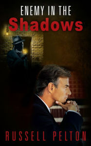 Title: Enemy In The Shadows, Author: Russell Pelton