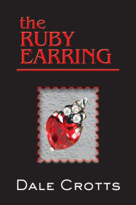 Title: The Ruby Earring, Author: Dale Crotts