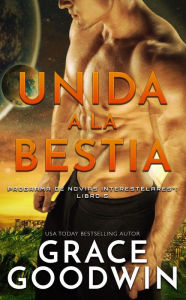 Title: Unida a la Bestia, Author: Grace Goodwin