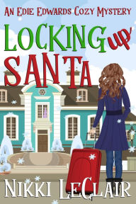 Title: Locking Up Santa, Author: Nikki LeClair