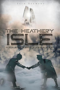 Title: The Heathery Isle, Author: Iain Stewart