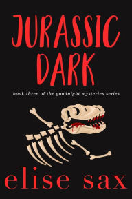 Title: Jurassic Dark, Author: Elise Sax