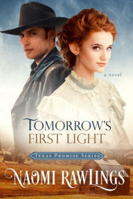 Title: Tomorrow's First Light: Historical Christian Romance, Author: Naomi Rawlings