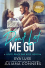 Don't Let Me Go: A South Beach Bad Boys Novella