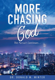 Title: More Chasing God, Author: Dr. Donald M. Minter