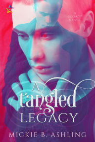 Title: A Tangled Legacy, Author: Mickie B. Ashling