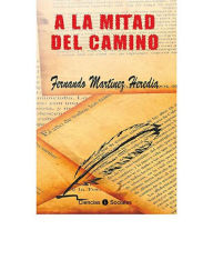 Title: A la mitad del camino, Author: Fernando Martinez Heredia