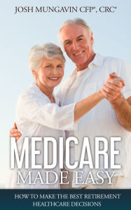 Title: Medicare Made Easy, Author: Josh Mungavin