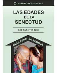 Title: Las edades de la senectud, Author: Elsa Gutierrez Baro