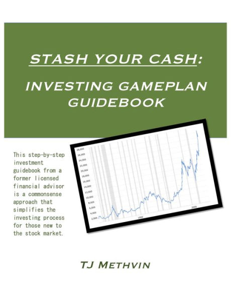 Stash Your Cash: Investing Gameplan Guidebook