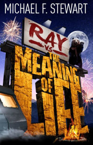 Title: Ray Vs the Meaning of Life, Author: Michael Stewart