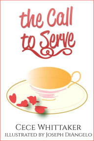 Title: The Call to Serve, Author: Cece Whittaker