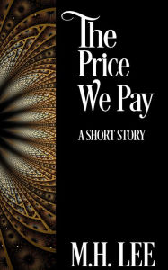 Title: The Price We Pay, Author: M.H. Lee