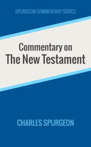 Title: Commentary on the New Testament, Author: Charles Spurgeon