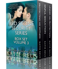 Title: Red Stone Security Series Box Set, Volume 3 (Protecting His Witness/Sinful Seduction/Under His Protection), Author: Katie Reus