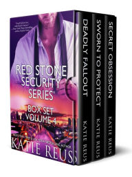 Title: Red Stone Security Series Box Set, Volume 4 (Deadly Fallout/Sworn to Protect/Secret Obsession), Author: Katie Reus