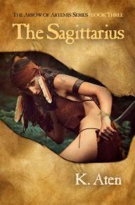 Title: The Sagittarius, Author: K. Aten