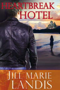 Title: Heartbreak Hotel, Author: Jill Marie Landis