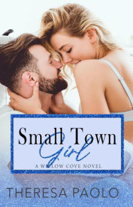 Title: Small Town Girl, Author: Theresa Paolo