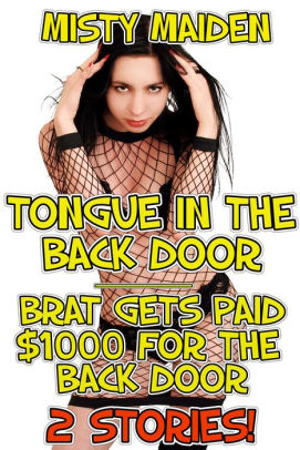 Tongue In The Back Door Brat Gets Paid 1000 For The Back Door By