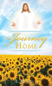 Title: The Journey Home, Author: E. M. Joyce