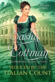 Title: Seduced by the Italian Count: From Rome with Love, Author: Sasha Cottman