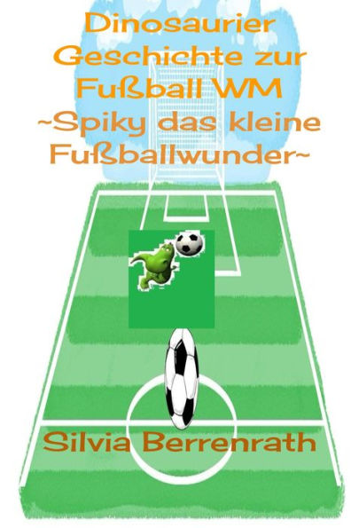 Spiky das kleine Fussballwunder (Kinderbuch; German Edition)