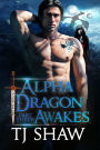 Alpha Dragon Awakes, part three